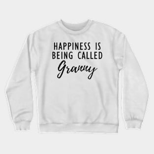 Granny - happiness is being called granny Crewneck Sweatshirt